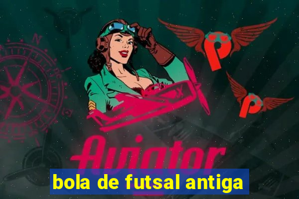 bola de futsal antiga